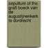 Sepulture of the Graft boeck van de Augustijnenkerk te Dordrecht