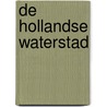 De Hollandse Waterstad by V. Gieskes