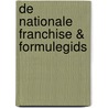 De Nationale Franchise & Formulegids by T. Jurgens