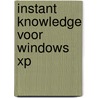 Instant knowledge voor Windows XP door Onbekend