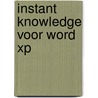 Instant knowledge voor Word XP door Onbekend