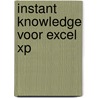 Instant knowledge voor Excel XP door Onbekend