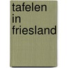 Tafelen in Friesland door Onbekend