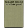 Zuidoost-Drenthe HARTstikke goed! door M. de Vries