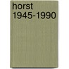 Horst 1945-1990 by Peter Linde