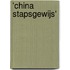 'China stapsgewijs'