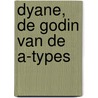 Dyane, de godin van de A-types by J. Vernooy