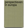 Perspectieven in europa by Unknown