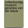 Volkenkundig museum Gerardus van der Leeuw door Onbekend
