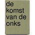 De komst van de Onks