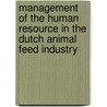 Management of the human resource in the Dutch animal feed industry door J. den Hartog
