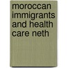 Moroccan immigrants and health care neth door Ruud Spruit