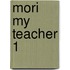 Mori my teacher 1