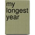 My longest year