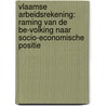 Vlaamse arbeidsrekening: raming van de be-volking naar socio-economische positie by W. Herremans