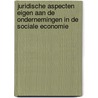 Juridische aspecten eigen aan de ondernemingen in de sociale economie door M. Denef