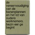 De vereenvoudiging van de banenplannen en het lot van oudere werknemers. Bezin eer ge begint