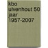 KBO Ulvenhout 50 Jaar 1957-2007