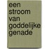Een stroom van goddelijke genade