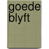 Goede blyft by Cor Bertrand