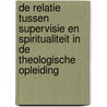 De relatie tussen supervisie en spiritualiteit in de theologische opleiding by B. van Delden