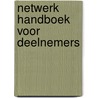 Netwerk handboek voor deelnemers by B. Bugbee