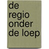 De regio onder de loep door J. Voltman