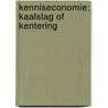 Kenniseconomie: kaalslag of kentering by Unknown