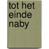Tot het einde naby