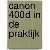 Canon 400D in de praktijk door E. de Kam