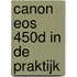 Canon EOS 450D in de praktijk