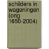 Schilders in Wageningen (ong 1650-2004)