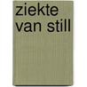 Ziekte van still by Putte