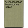 Gevangenschap waarvoor we kiezen door Doris Lessing