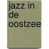 Jazz in de Oostzee by B. Rigter