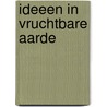 Ideeen in vruchtbare aarde door Onbekend