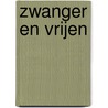 Zwanger en vrijen door Gort