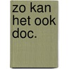 Zo kan het ook doc. door Gort