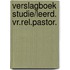 Verslagboek studie/leerd. vr.rel.pastor.