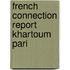 French connection report khartoum pari