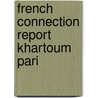 French connection report khartoum pari door Gruiters
