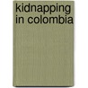 Kidnapping in Colombia by Pax Christi Nederland