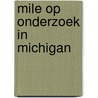 MILE op onderzoek in Michigan by F. Goffree