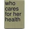 Who cares for her health by Most Spyk