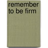 Remember to be firm by Most Spyk