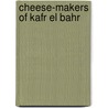 Cheese-makers of kafr el bahr door Zimmermann