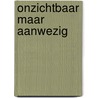 Onzichtbaar maar aanwezig door Velzen