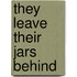 They leave their jars behind