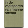 In de voetsporen van Manne Ottema door M. Roding