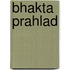 Bhakta Prahlad